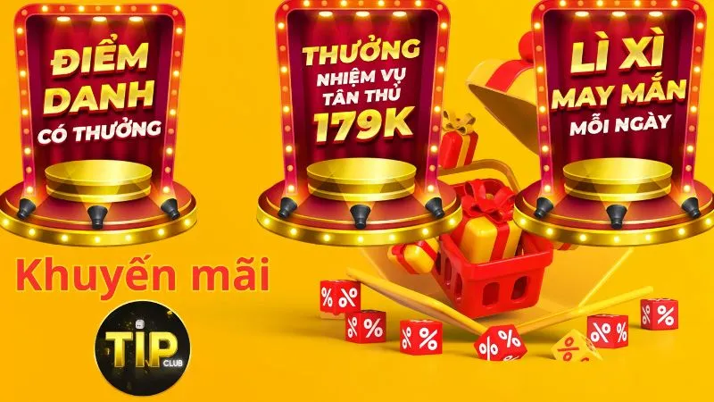 Chương trình khuyến mãi Tipclub luôn đa dạng và hấp dẫn