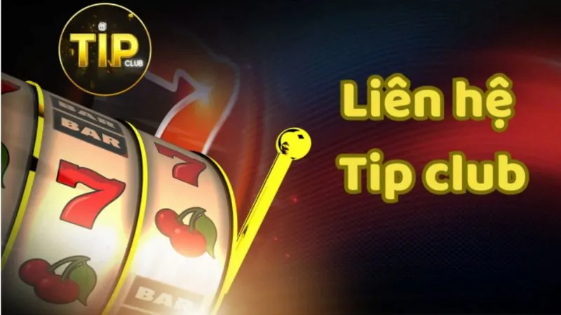 Tình huống người chơi cần liên hệ TipClub